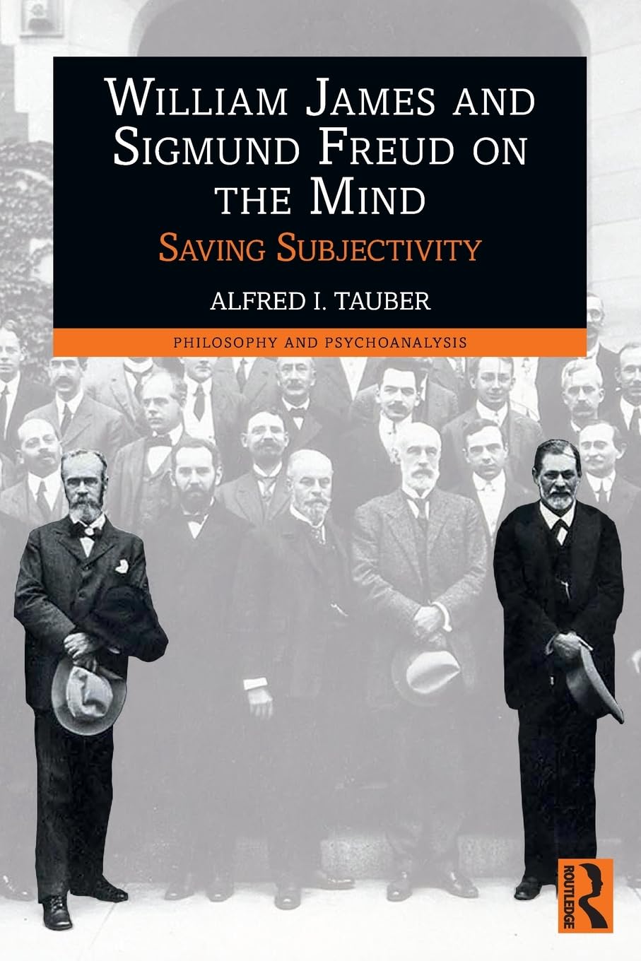 William James and Sigmund Freud on the Mind: Saving Subjectivity (Philosophy and Psychoanalysis)