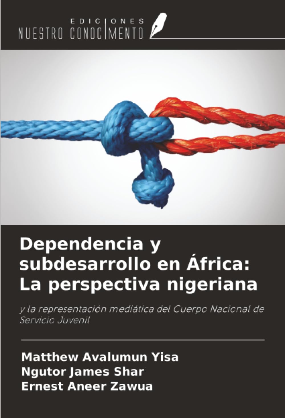 Dependencia y subdesarrollo en África: La perspectiva nigeriana: y la representación mediática del Cuerpo Nacional de Servicio Juvenil
