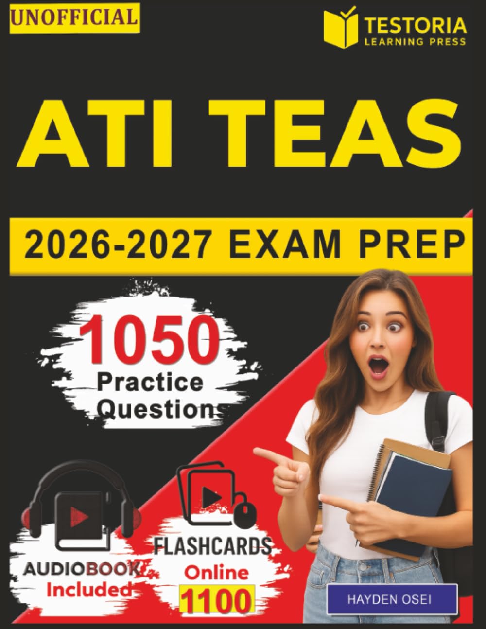 Unofficial ATI TEAS 2026-2027 Exam Prep: Complete Study Guide with 1050 Practice Questions and Detailed Answer Explanations for Test of Essential Academic Skills