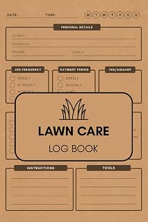 Lawn Care Log Book: Track and Record Lawn Mowing, Landscaping, Yard Maintenance, Client Information, Appointments & Service Fees – 120 Pages, 6x9 Inches