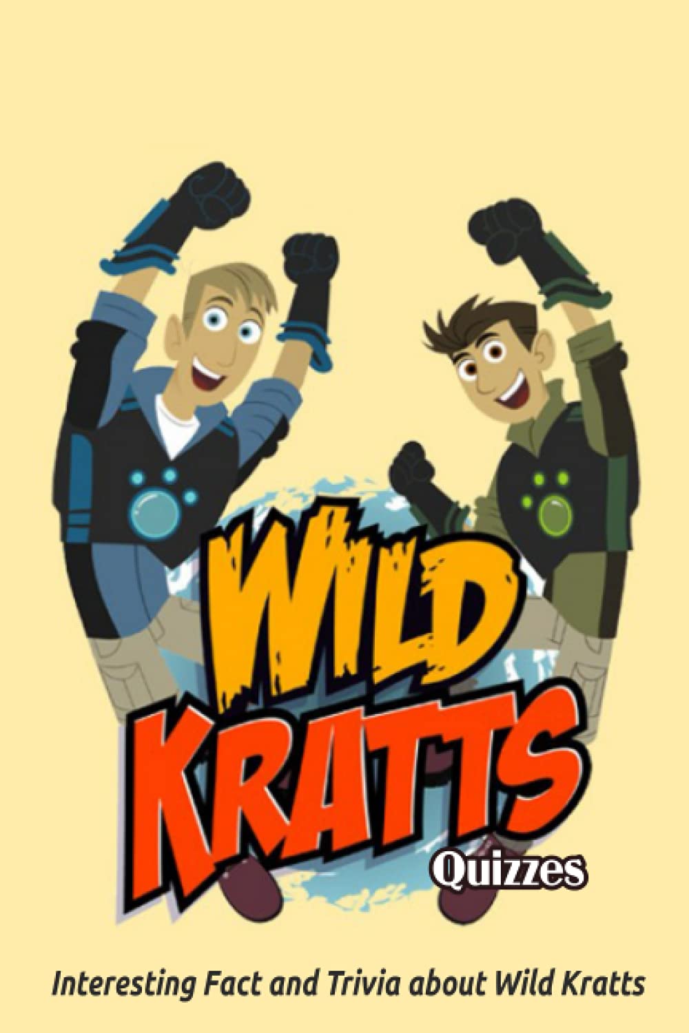 Buy Wild Kratts Quizzes Interesting Fact and Trivia about Wild Kratts Wild Kratts Trivia