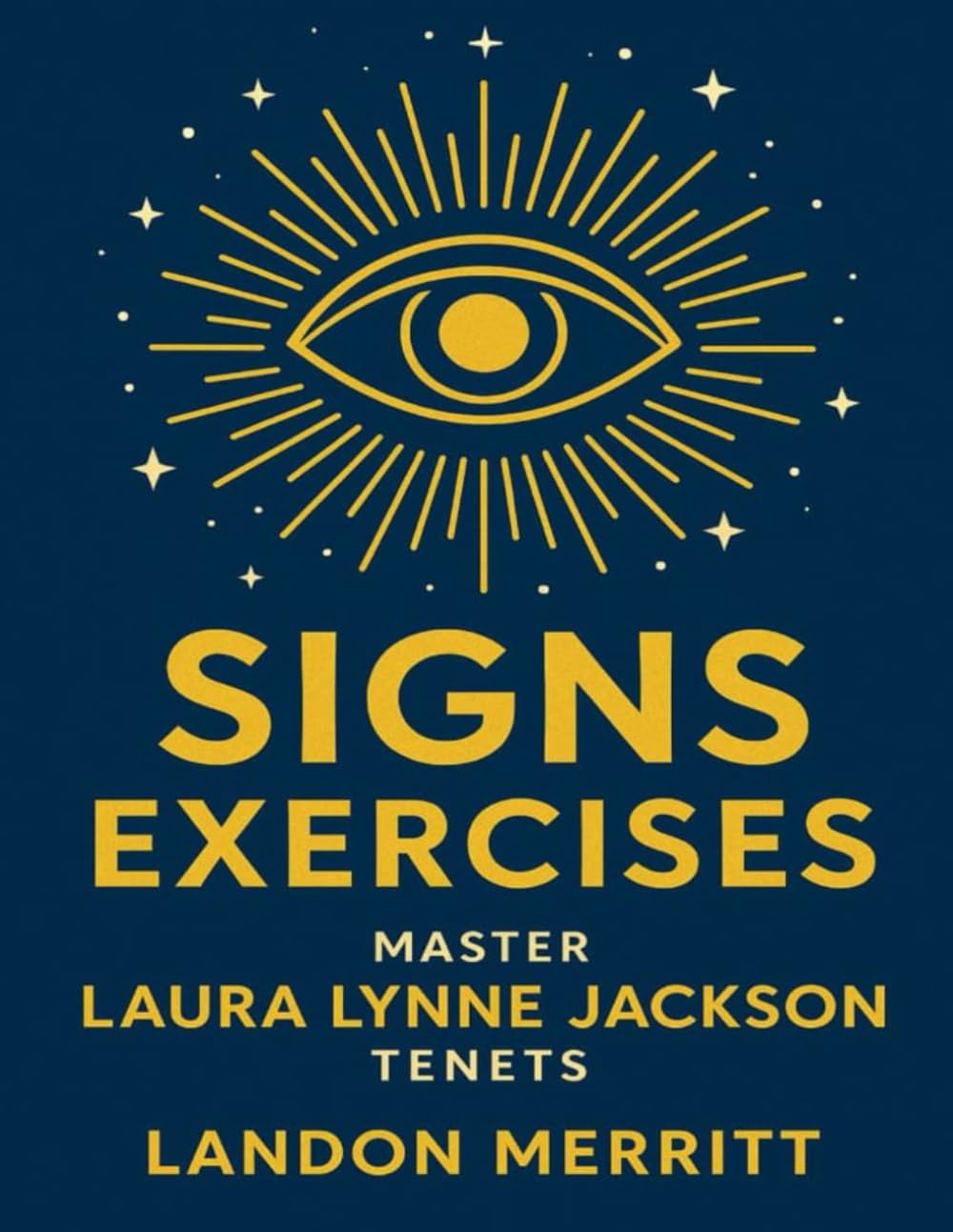 Signs Exercises: Master Laura Lynne Jackson Tenets