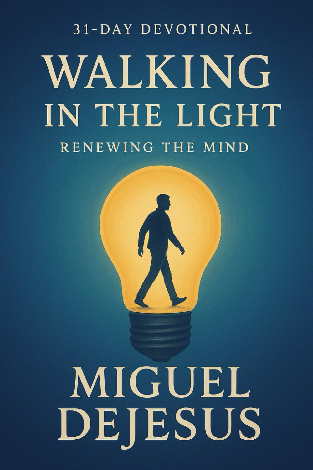 Walking in the Light: Renewing the mind