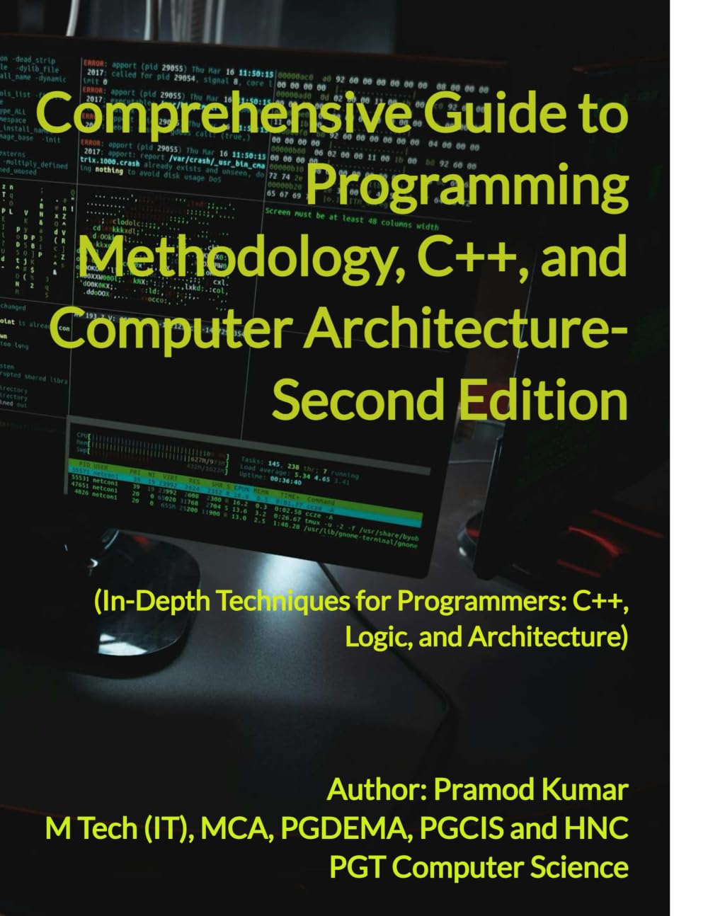 Comprehensive Guide to Programming Methodology, C++, and Computer Architecture- Second Edition: In-Depth Techniques for Programmers: C++, Logic, and Architecture