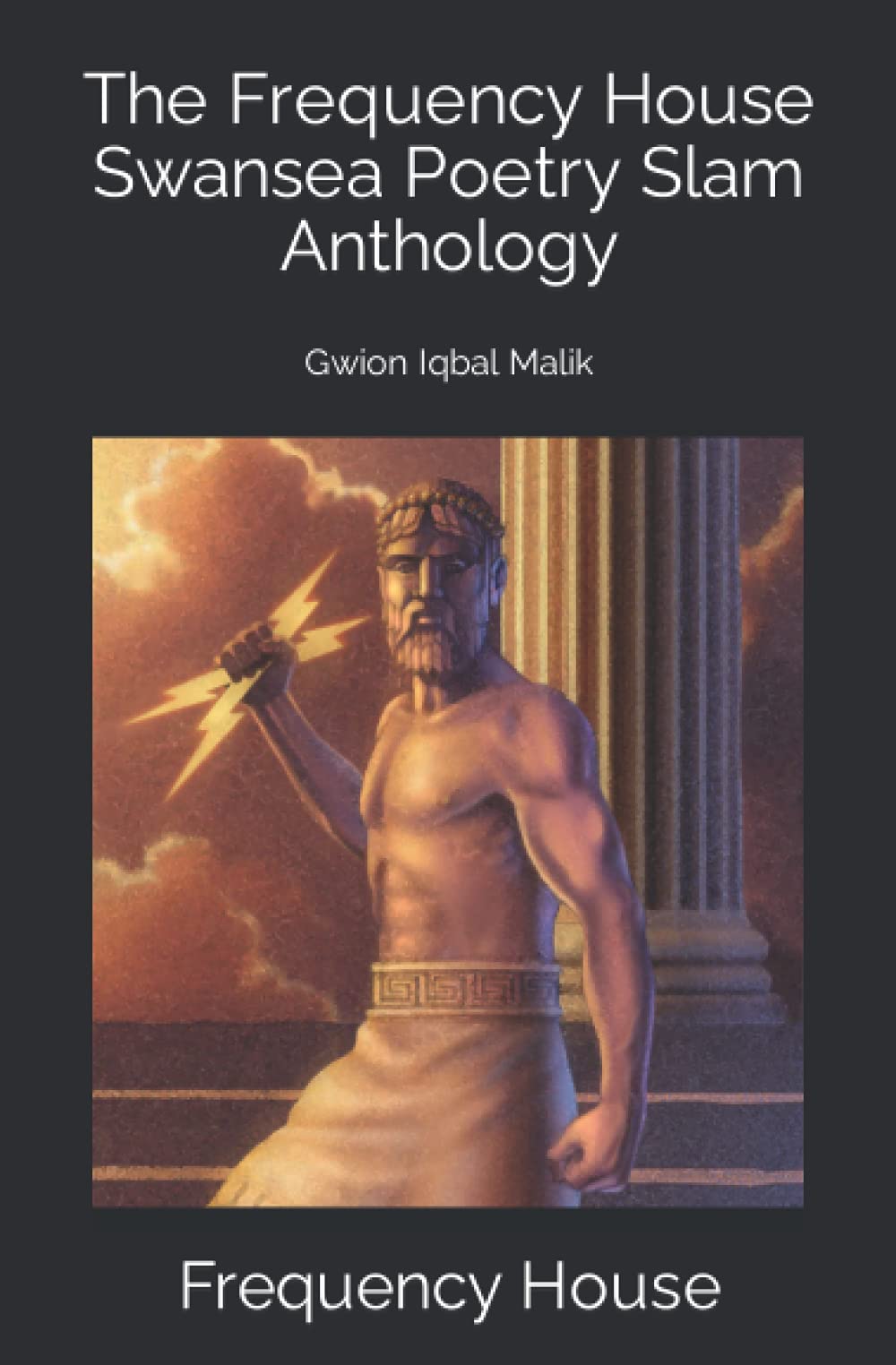 The Swansea Poetry Slam Anthology: Celebrating 5 Years Of Spoken Word