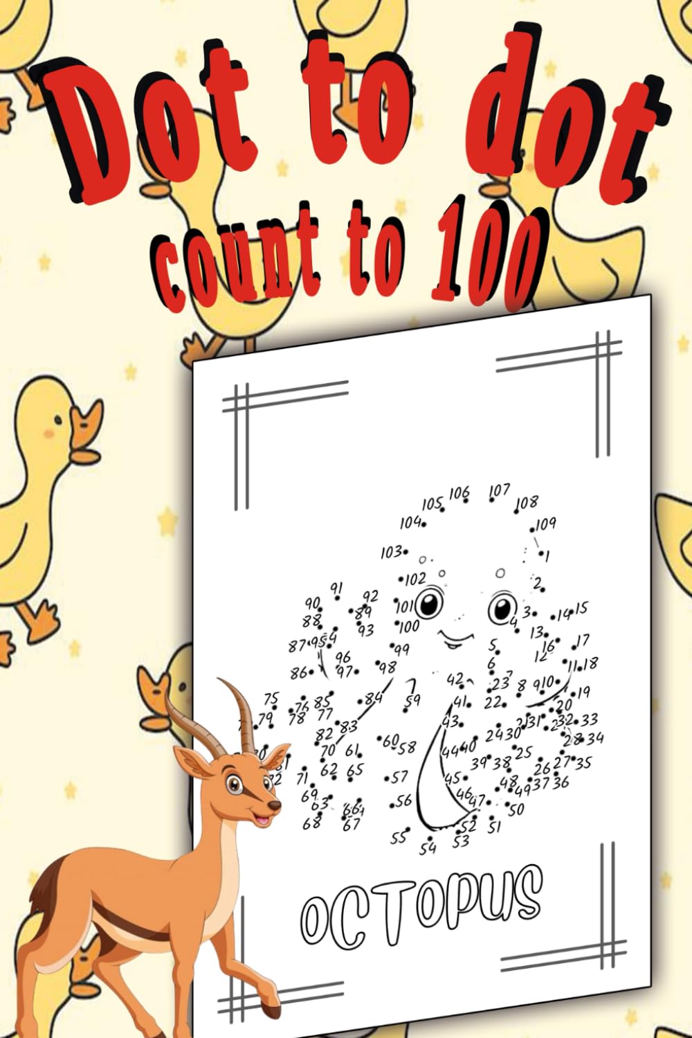 Dot to dot count to 100: Connect The Dots Books for Kids Age 5, 6, 7, 8, 9