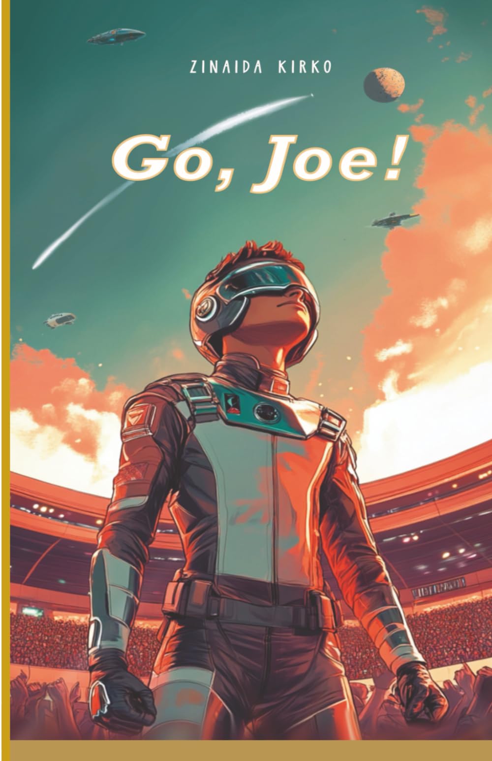 Go, Joe!: A thrilling science fiction adventure