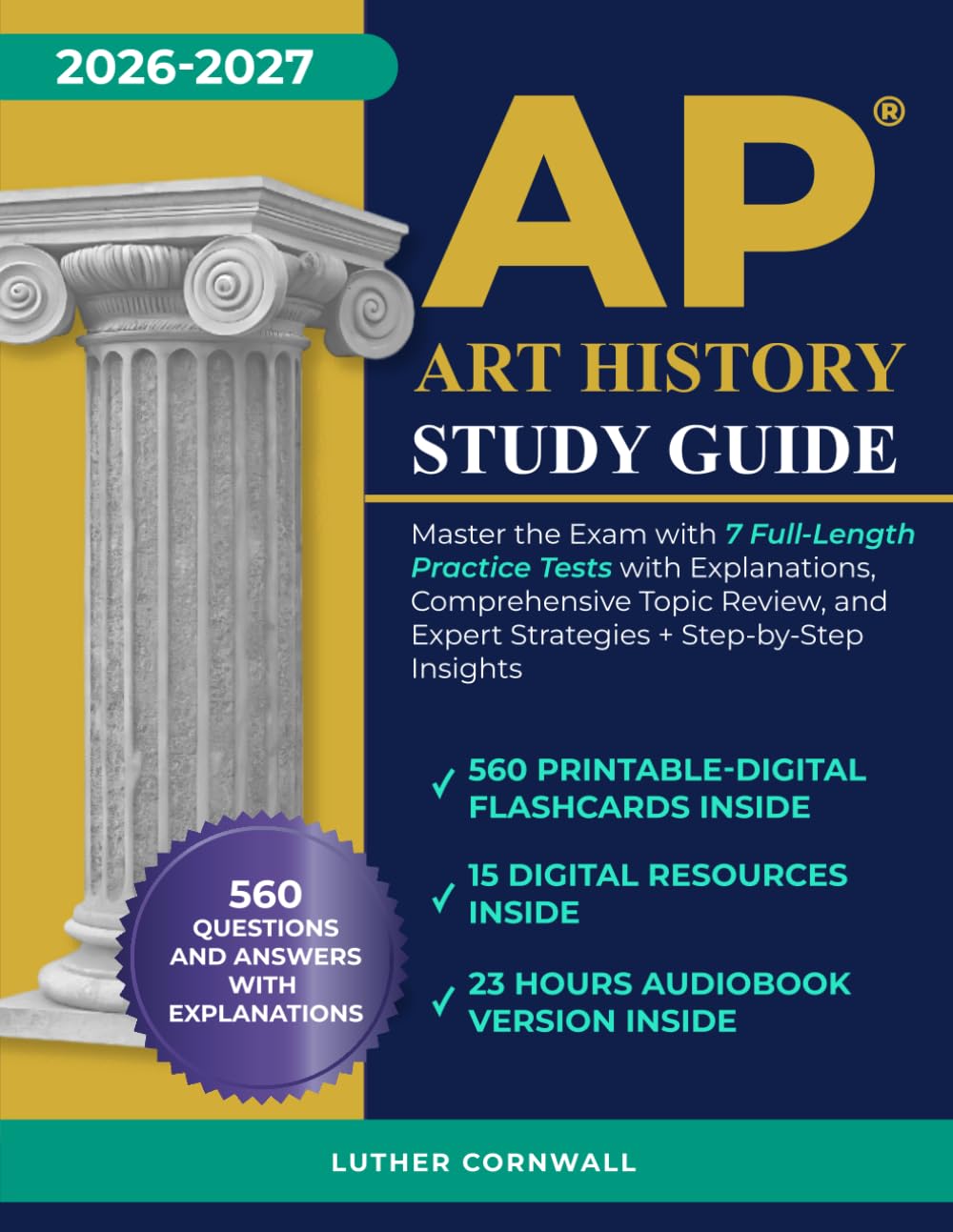 AP Art History Study Guide: Master the Exam with 7 Full-Length Practice Tests with Explanations, Comprehensive Topic Review, and Expert Strategies + Step-by-Step Insights
