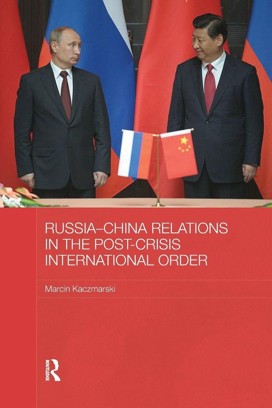 Russia-China Relations in the Post-Crisis International Order (BASEES/Routledge Series on Russian and East European Studies)