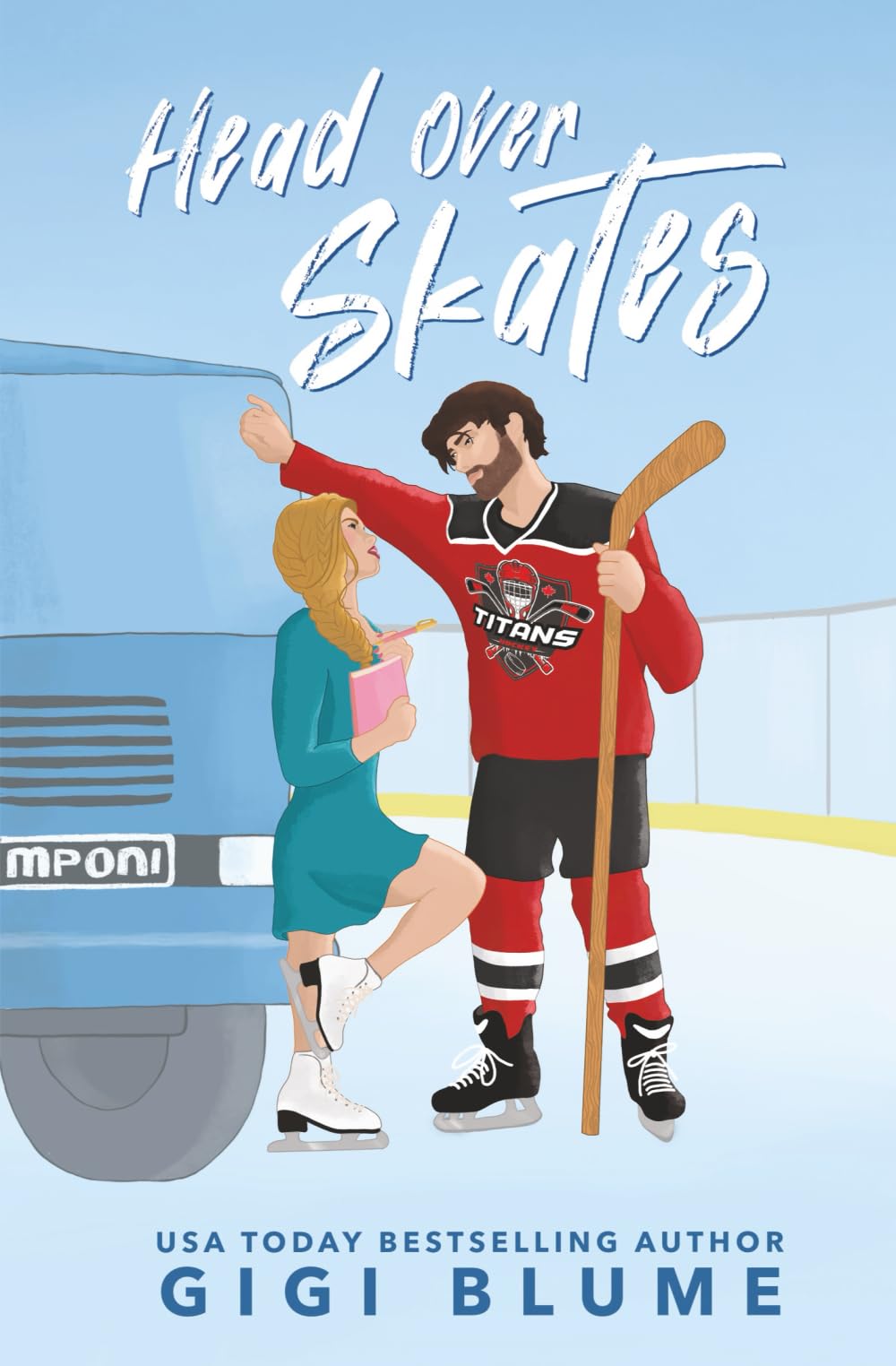 Head Over Skates: A Sweet Enemies to Lovers Hockey RomCom (Toronto Titans Hockey Romance)