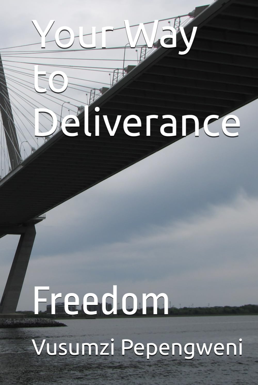 Your Way to Deliverance: Freedom