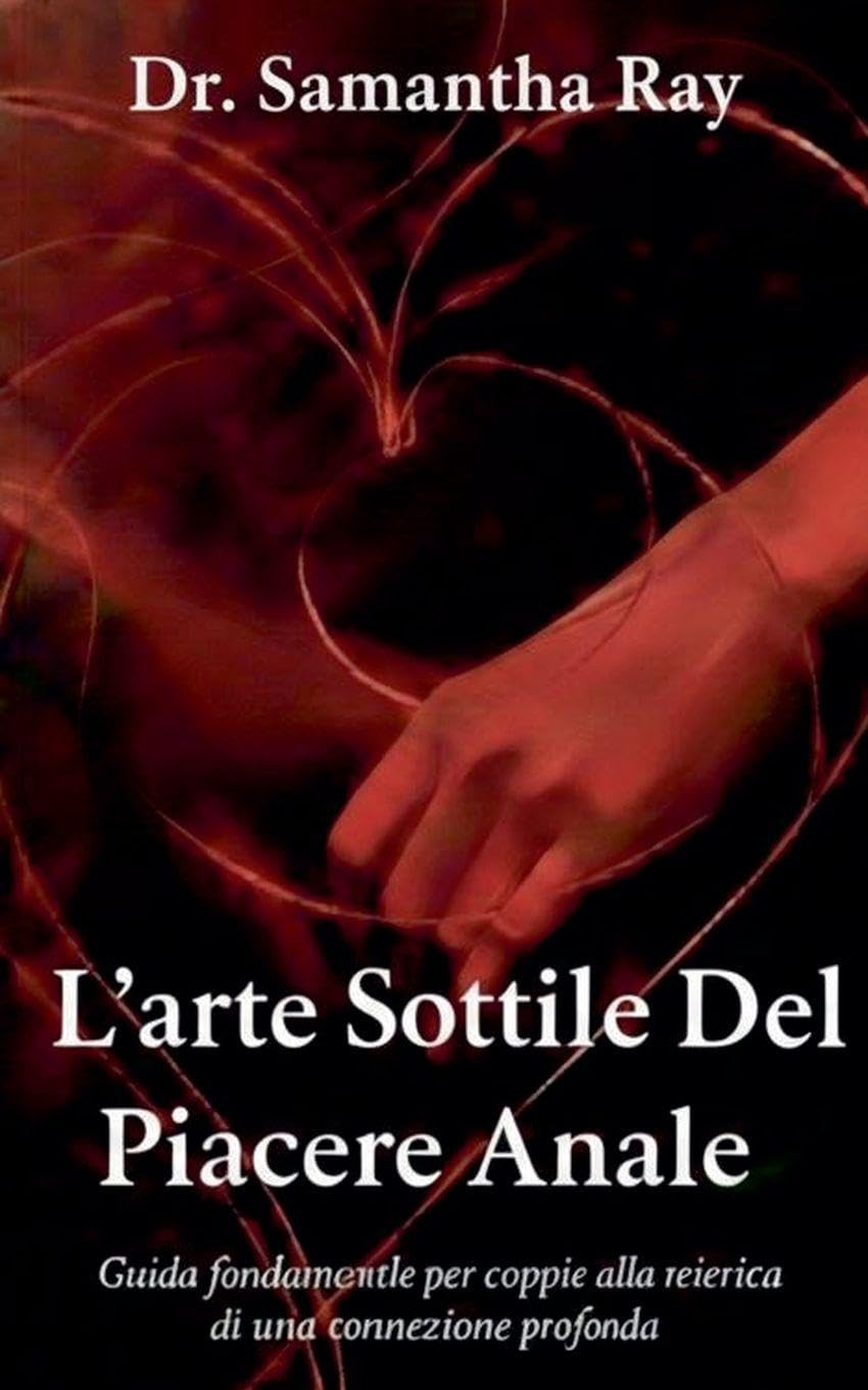 L'arte sottile del piacere anale: Guida fondamentale per coppie alla ricerca di una connessione profonda