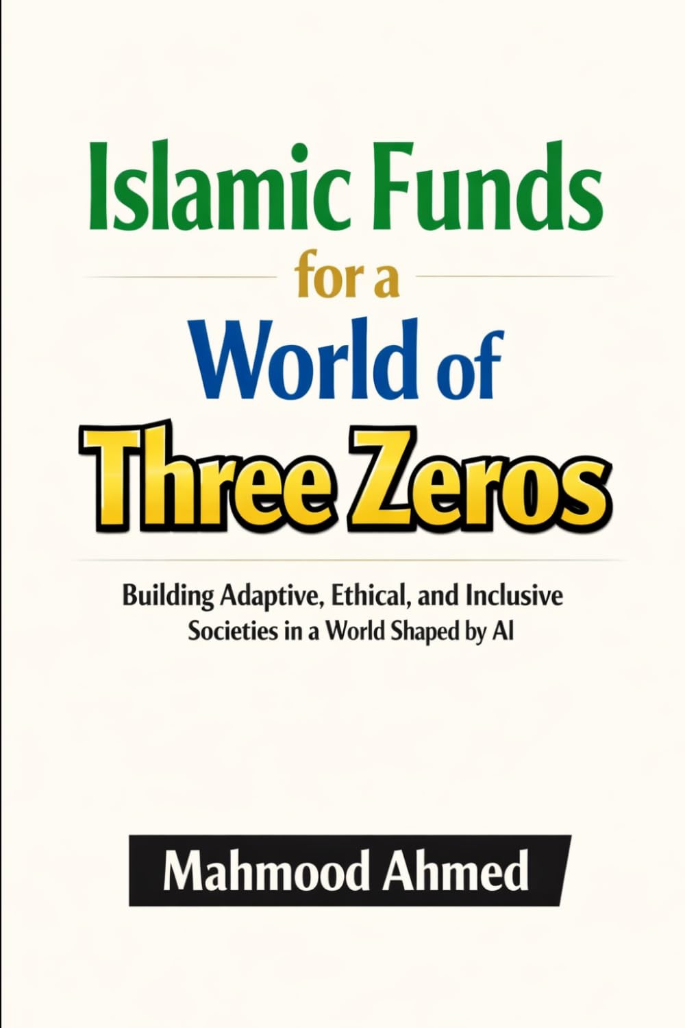 Islamic Funds for a World of Three Zeros (Islamic Social Finance)
