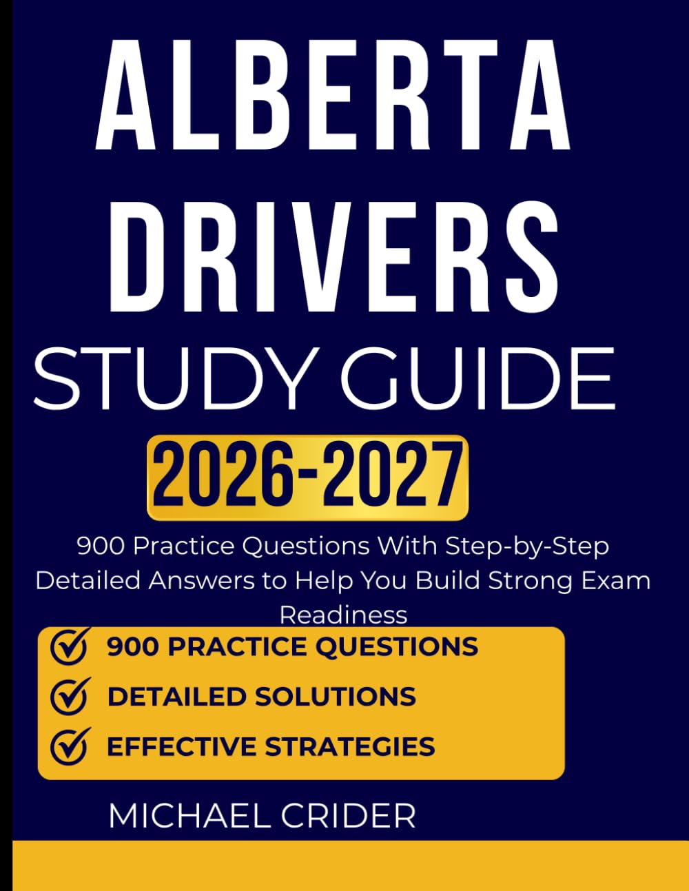 ALBERTA DRIVERS STUDY GUIDE 2026-2027: A Deep Practice Resource Featuring 800 Questions with Detailed Answers for Consistent Improvement