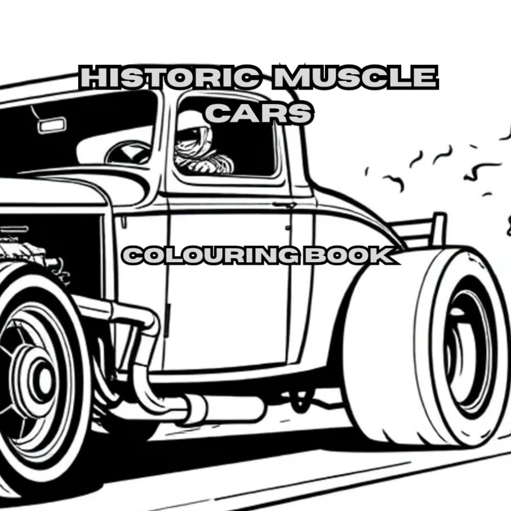Historic Muscle Cars: Some of the greatest automobiles(vintage muscle cars) ever produced. (Cars for enthusiasts , Muscle Cars, Hot Rods and Torrid Roadsters.)