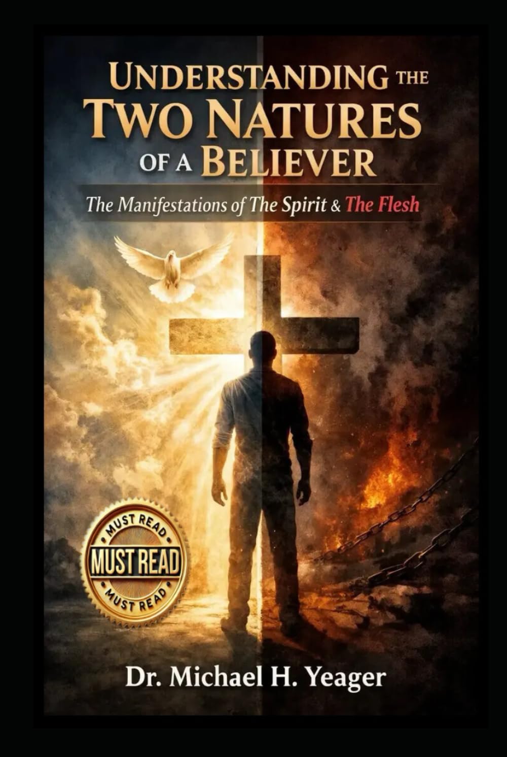 UNDERSTANDING THE TWO NATURES OF A BELIEVER: The Manifestations of The Spirit & The Flesh