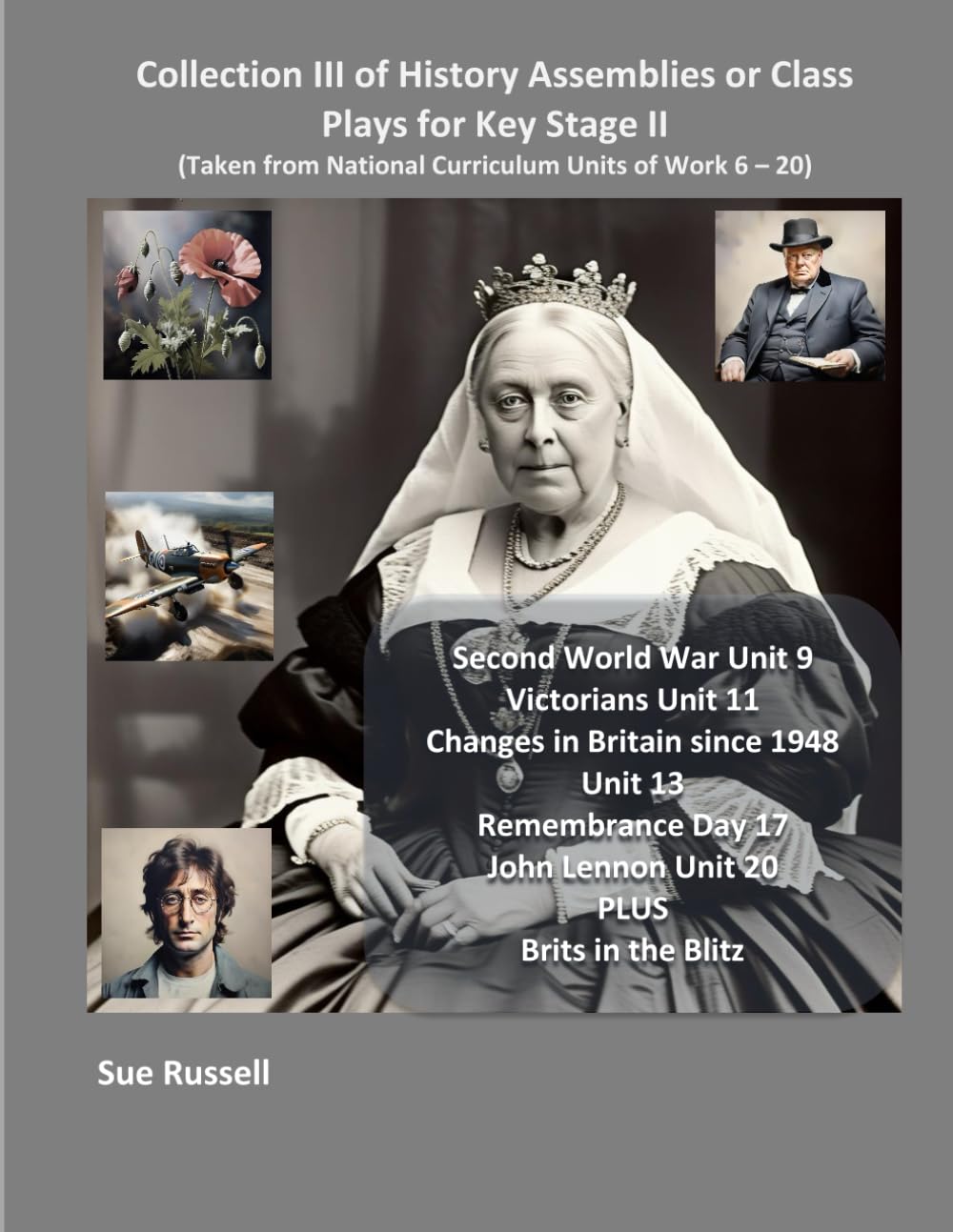 Collection III of History Assemblies or Class Plays for Key Stage II: Taken from National Curriculum Units of Work 6 – 20
