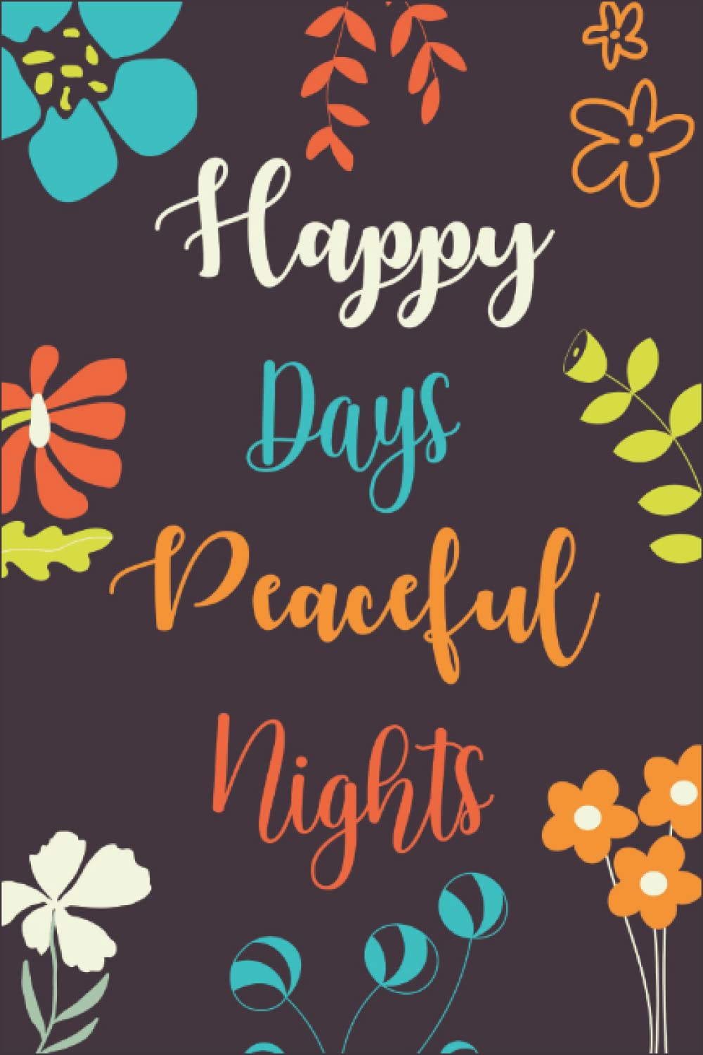 Independently published Happy Days Peaceful Nights: Positivity and Gratitude Journal