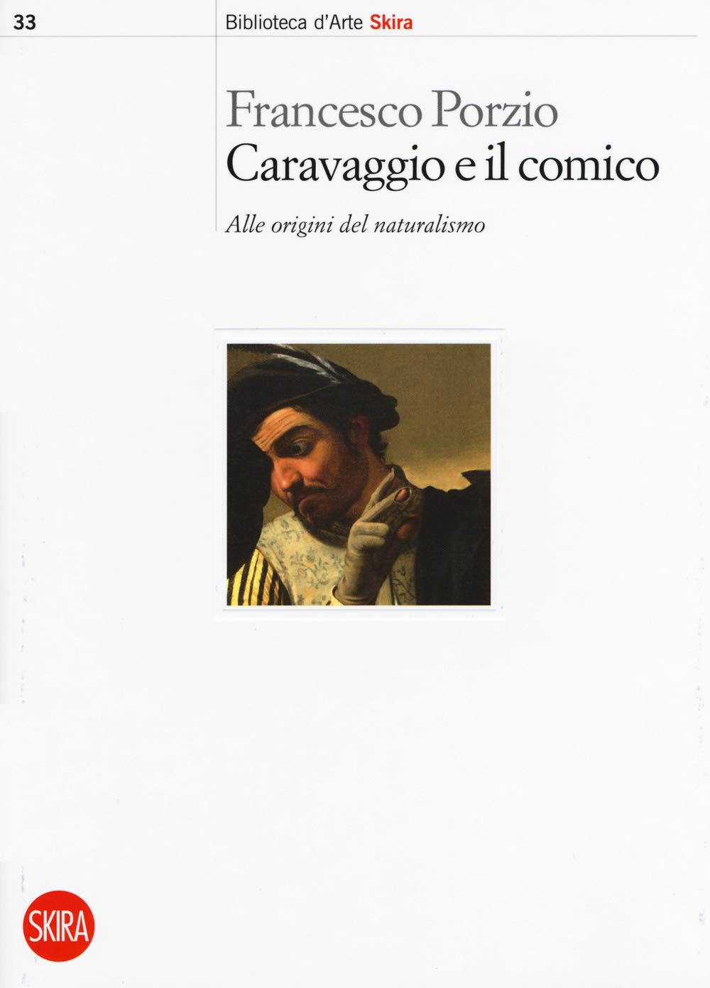 Caravaggio E Il Comico. Alle Origini Del Naturalismo - 4