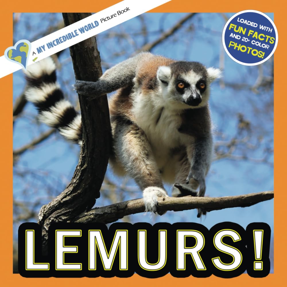 Lemurs!: A My Incredible World Picture Book for Children (My Incredible World: Nature and Animal Picture Books for Children)