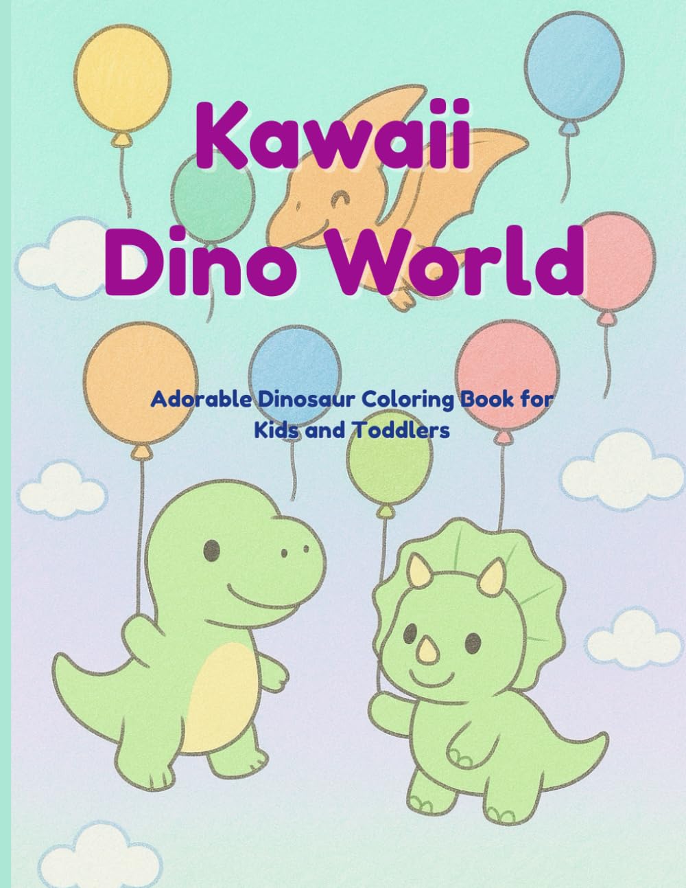 Kawaii Dino World.: Adorable Dinosaur Coloring Book for Kids.