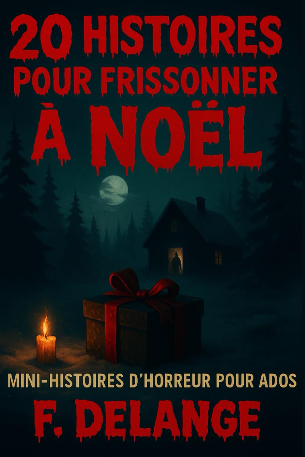 20 HISTOIRES POUR FRISSONNER A NOËL: Histoires d'horreur pour ados