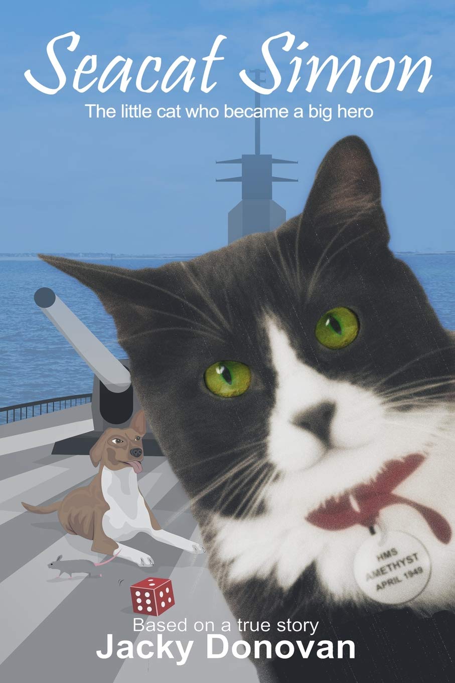 Seacat Simon: The little cat who became a big hero (Animal Heroes)