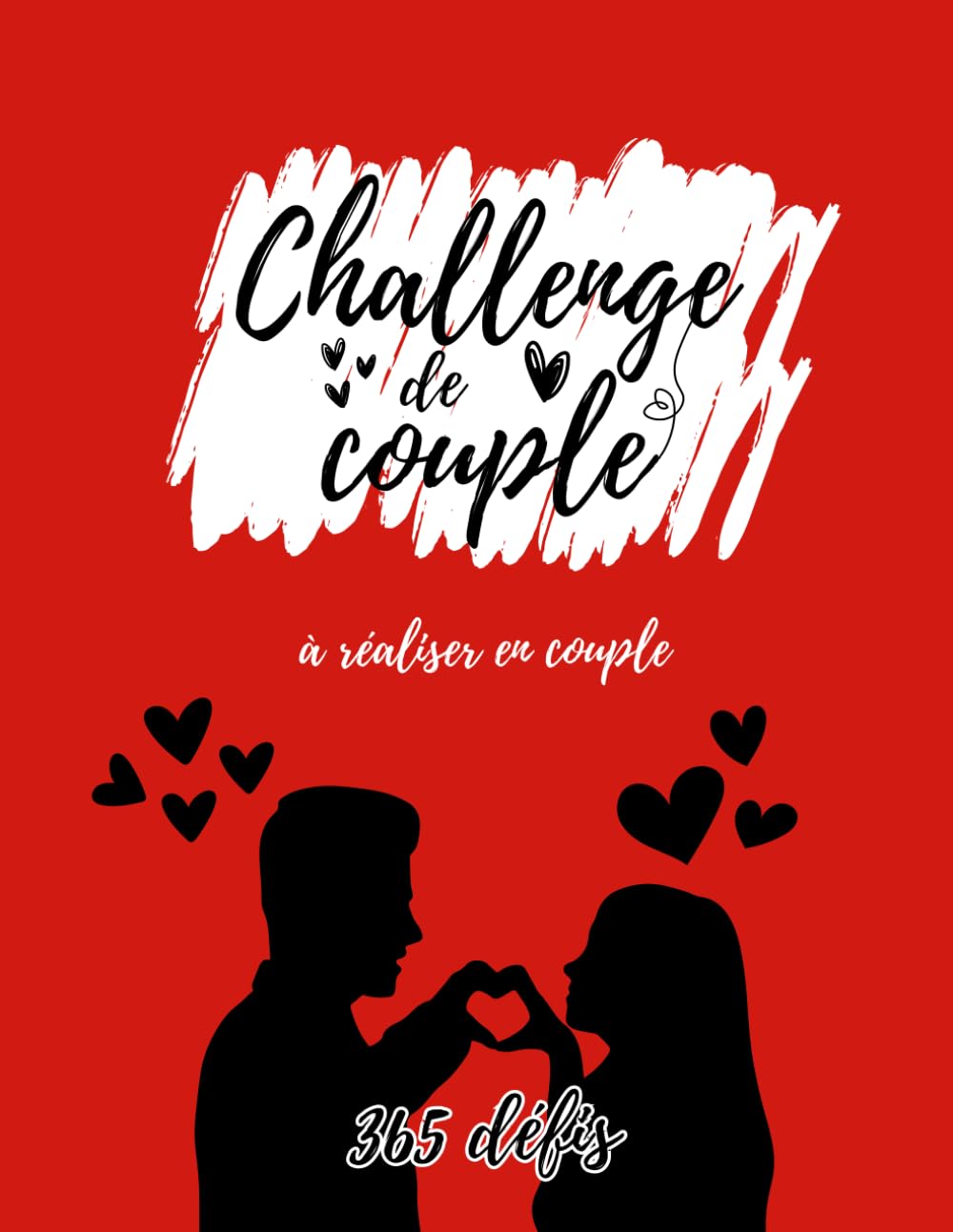 Challenge Book Pour Couple: 100 Défis Pour Renforcer Votre Aour, Des