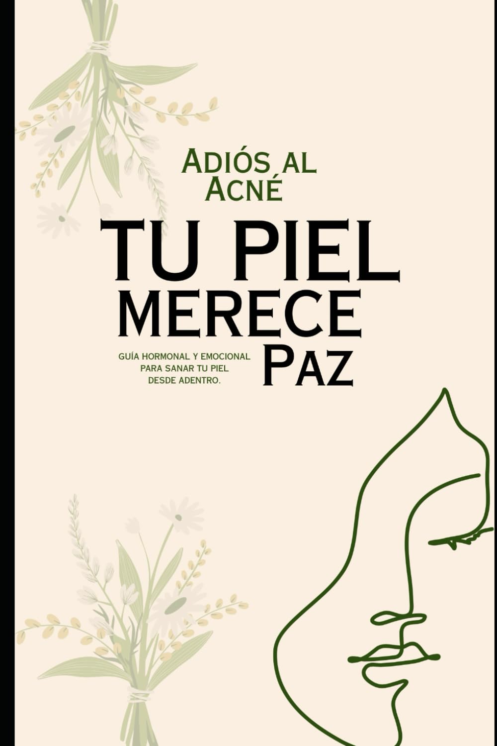 TU PIEL MERECE PAZ: Guía hormonal y emocional para sanar tu piel desde adentro (Spanish Edition)