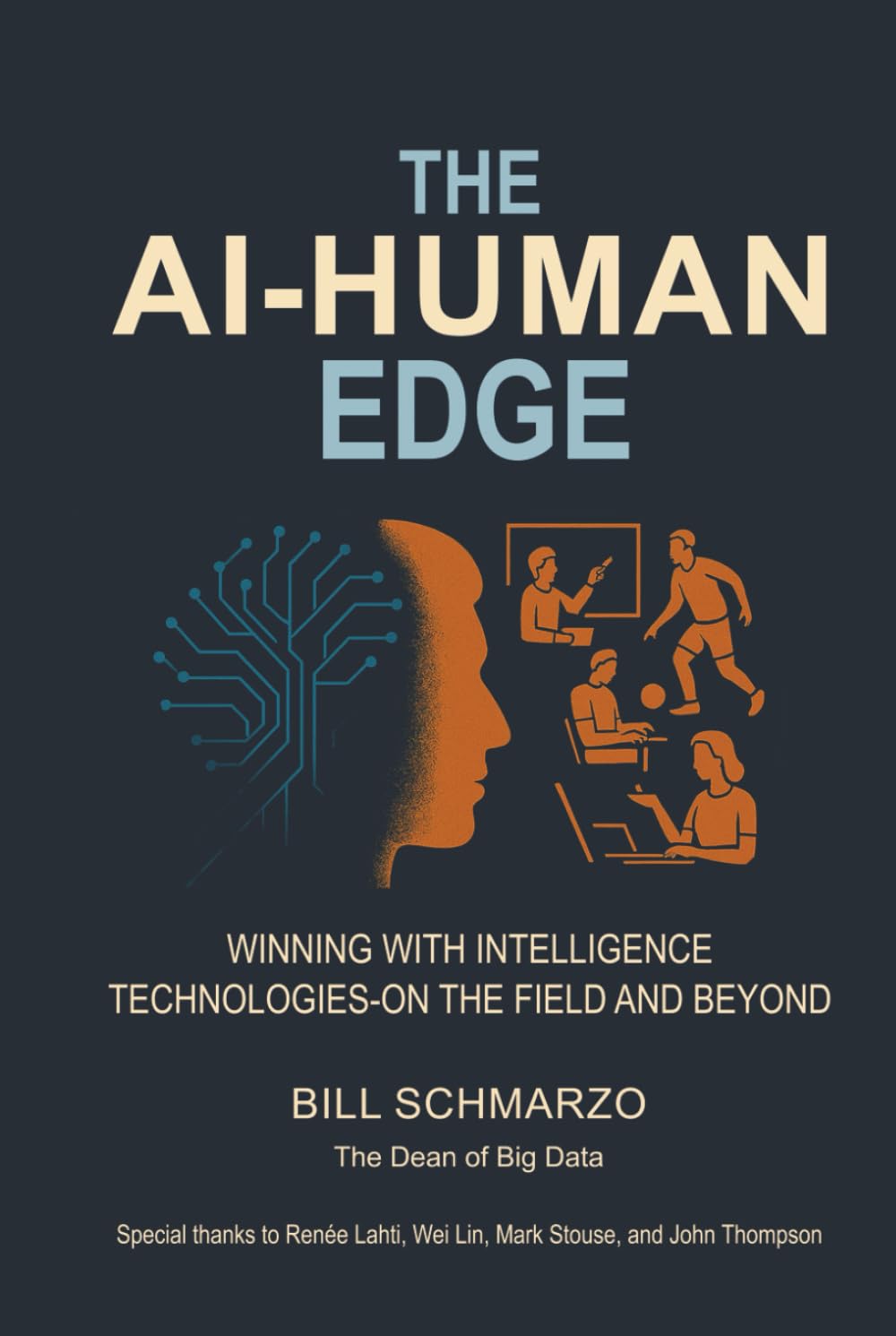 The AI-Human Edge: Winning with Intelligence Technologies—On the Field and Beyond
