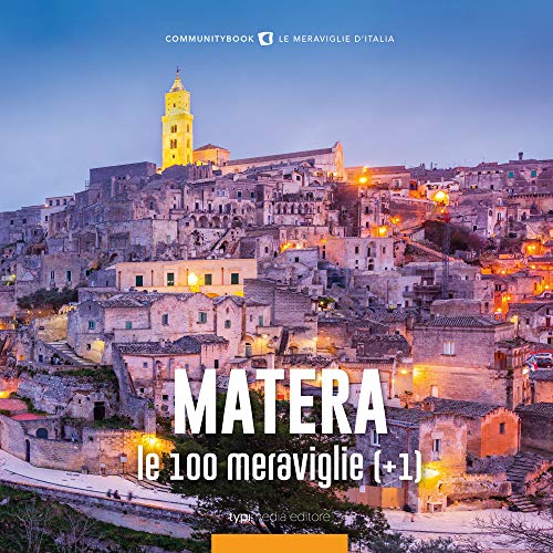 Matera, le 100 meraviglie (+1). Ediz. illustrat