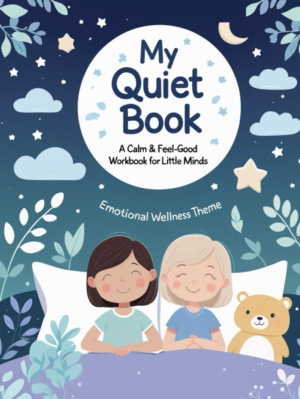 My Quiet Book: A Calm & Feel-Good Workbook for Little Minds