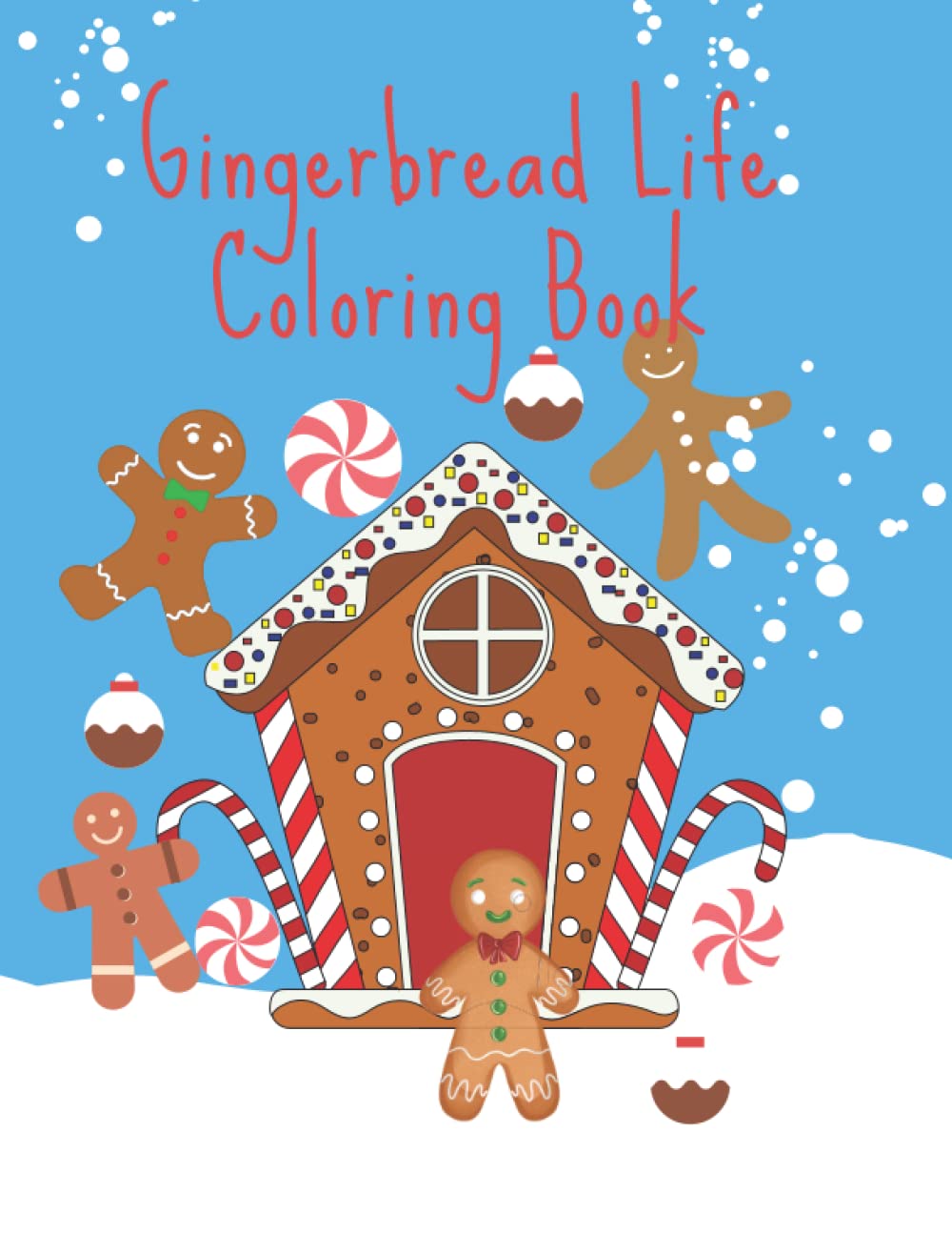 Gingerbread Life Coloring Book: gingerbread man coloring book for kids