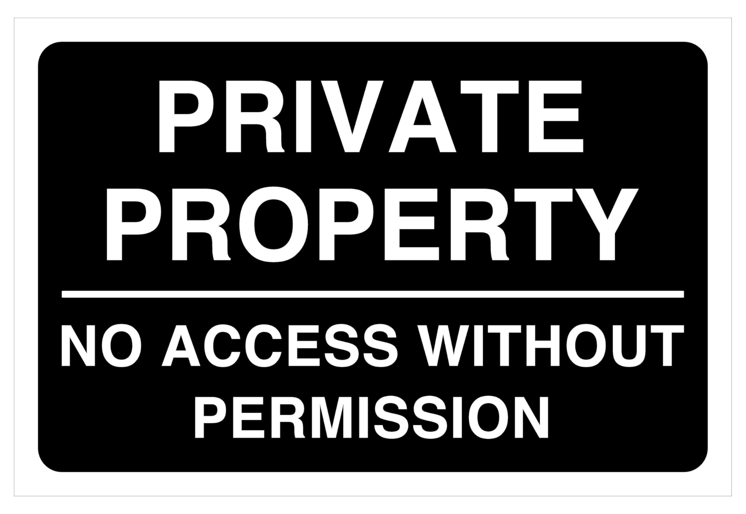 Private Property No Access Without Permission Safety sign - High tack self-adhesive sticker (600mm x 400mm) Viewing Distance within 20m.