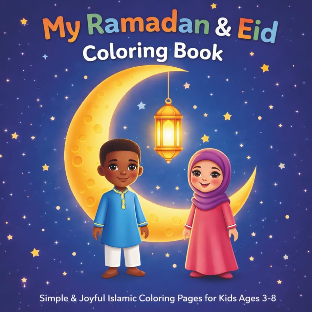 My Ramadan & Eid Coloring Book: Simple & Joyful Islamic Coloring Pages for Kids Ages 3-8