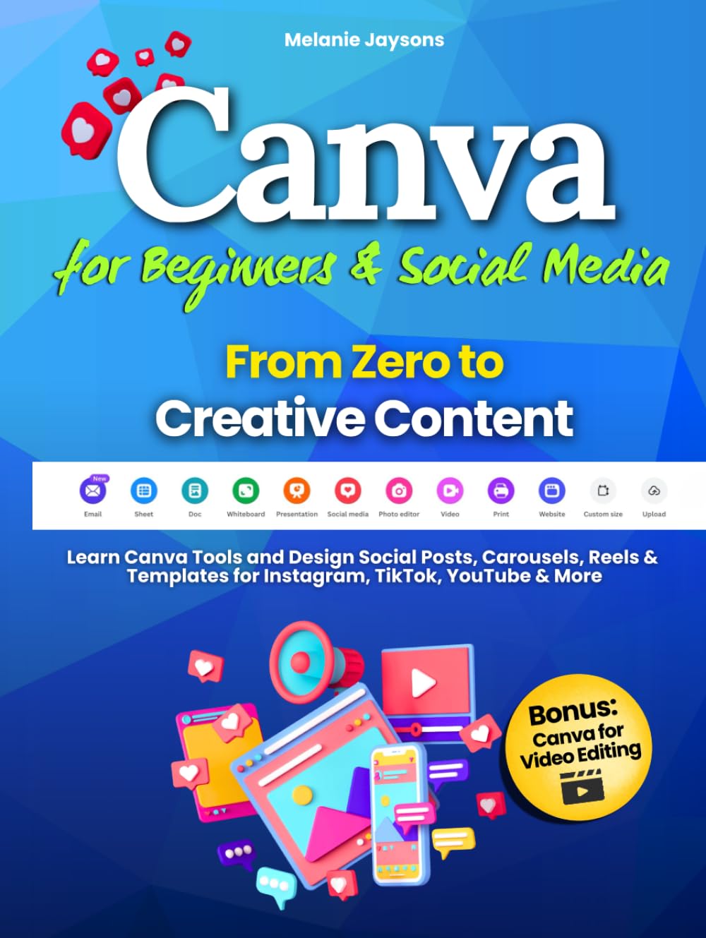 Canva for Beginners & Social Media - From Zero to Creative Content: Learn Canva Tools and Design Social Posts, Carousels, Reels & Templates for Instagram, TikTok, YouTube & More