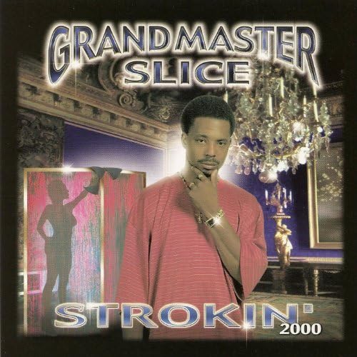 Play Strokin' 2000 (feat. Clarence Carter) by Grandmaster Slice on