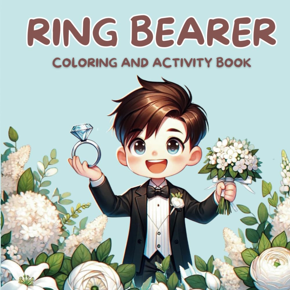 Ring Bearer Coloring and Activity Book: The Perfect Gift for a Ring Bearer with 75 Pages to Entertain During Wedding Day and Bridal Celebrations (Wedding Themed Activity Books)