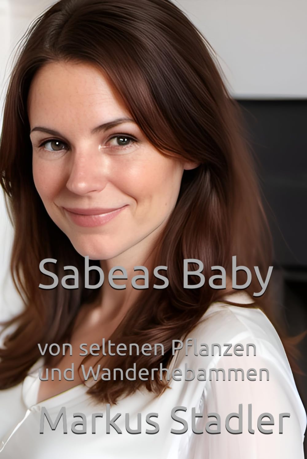 Sabeas Baby: von seltenen Pflanzen und Wanderhebammen