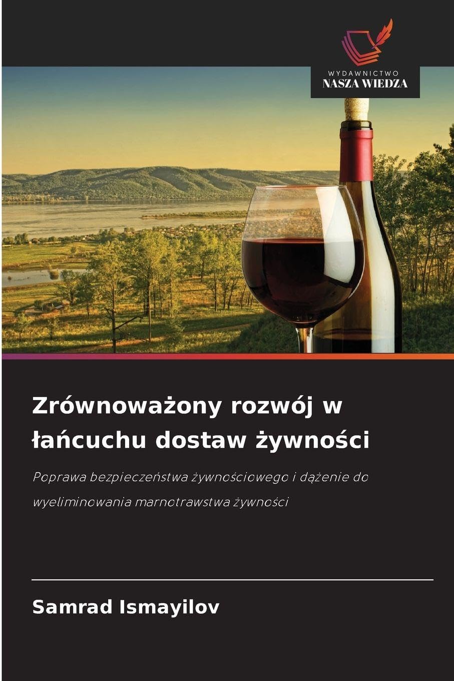 Zrównoważony rozwój w lańcuchu dostaw żywności: Poprawa bezpiecze¿stwa ¿ywno¿ciowego i d¿¿enie do wyeliminowania marnotrawstwa ¿ywno¿ci