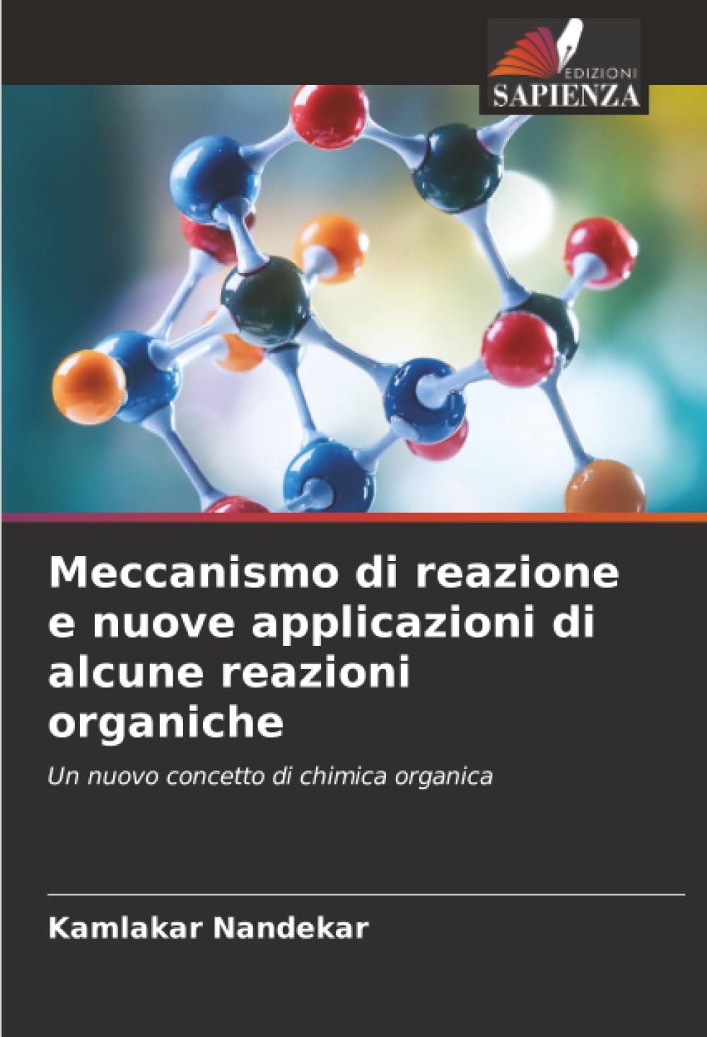 Meccanismo di reazione e nuove applicazioni di alcune reazioni organiche: Un nuovo concetto di chimica organica