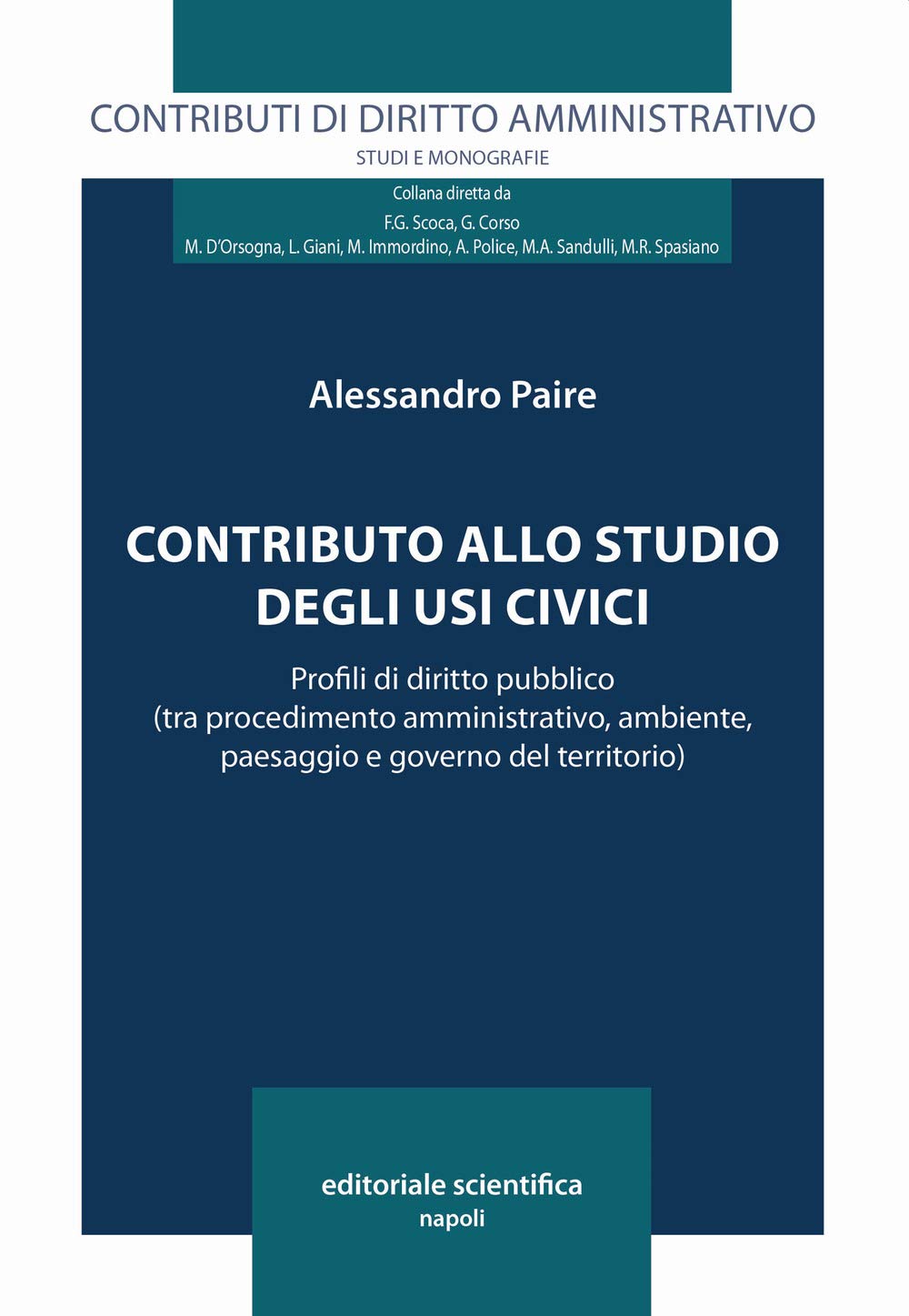 Contributo Allo Studio Degli Usi Civilistici. Profili Di Diritto Pubblico (Tra Procedimento Amministrativo, Ambiente, Paesaggio E Governo Del Territorio) - 4