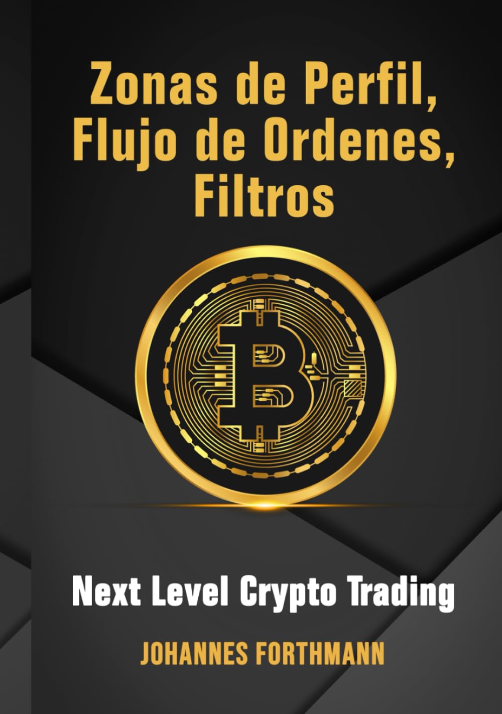 Zonas de Perfil, Flujo de Ordenes, Filtros: Next Level Crypto Trading :  Forthmann, Johannes: Amazon.es: Libros