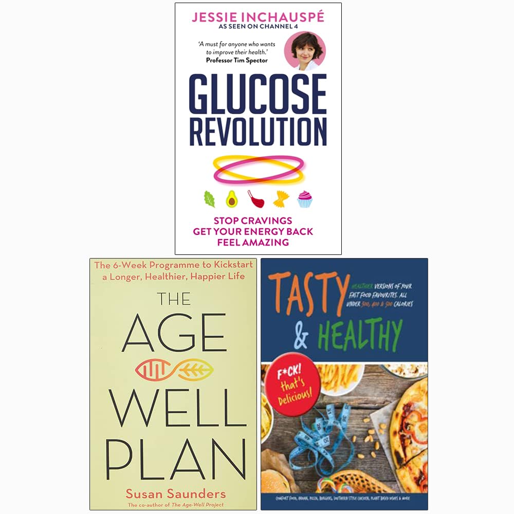 Glucose Revolution, The Age-Well Plan, Tasty & Healthy F*ck That's Delicious 3 Books Collection Set