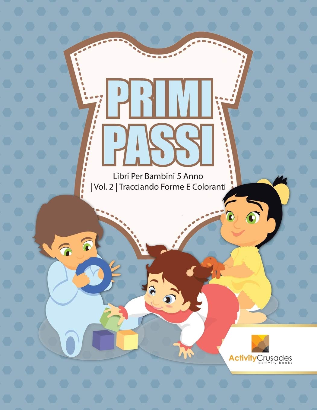 Primi Passi : Libri Per Bambini 5 Anno | Vol. 2 | Tracciando Forme E Coloranti (Italian Edition)
