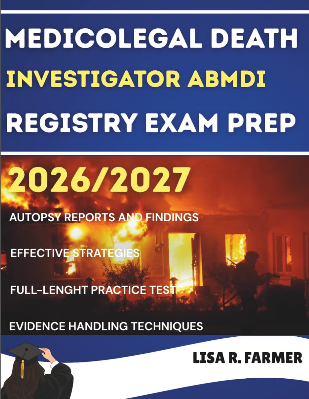 MEDICOLEGAL DEATH INVESTIGATOR ABMDI REGISTRY EXAM PREP 2026-2027: The Complete Study Guide with Full-Length Practice Tests