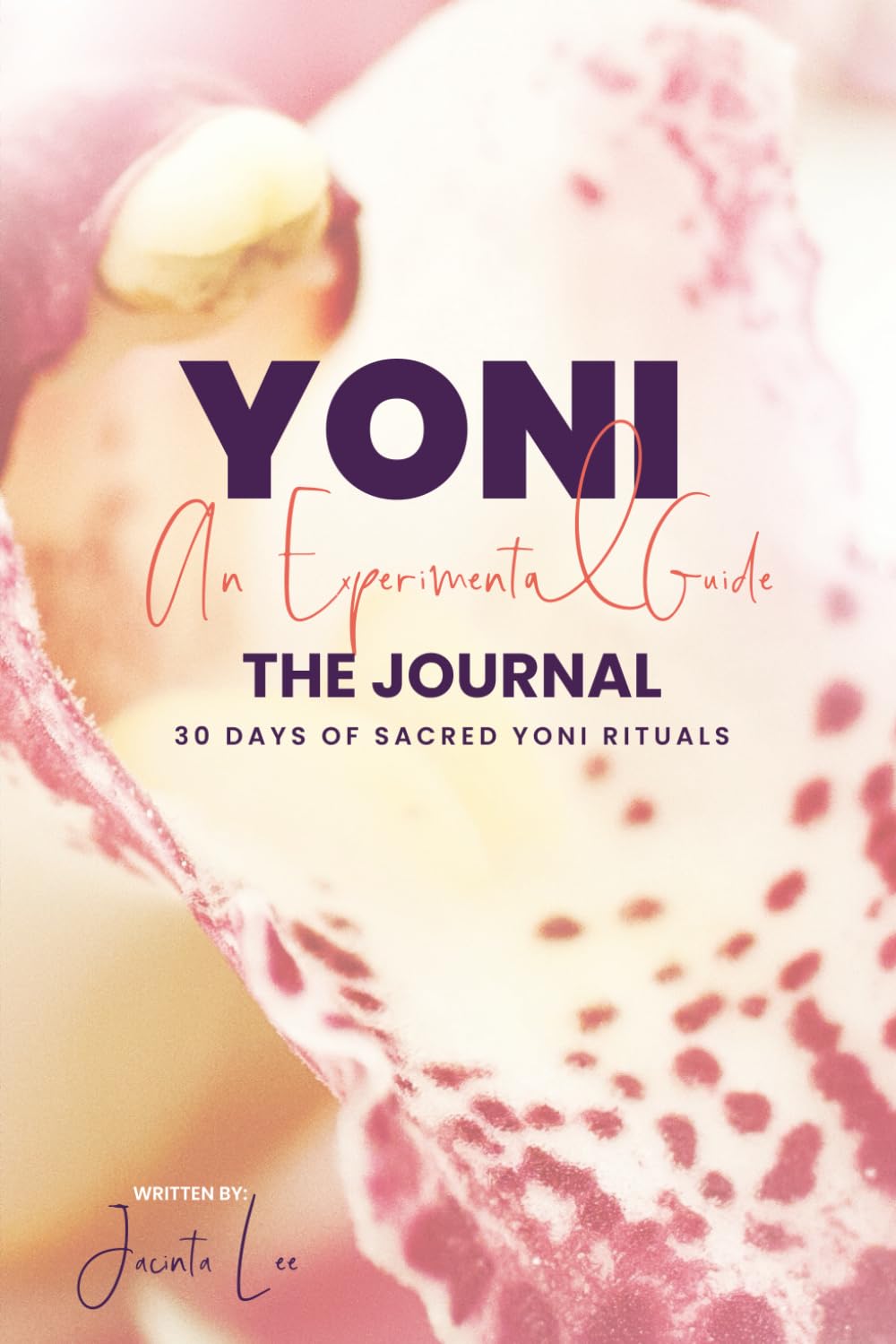 YONI | The Journal: 30 Days of Sacred Yoni Rituals