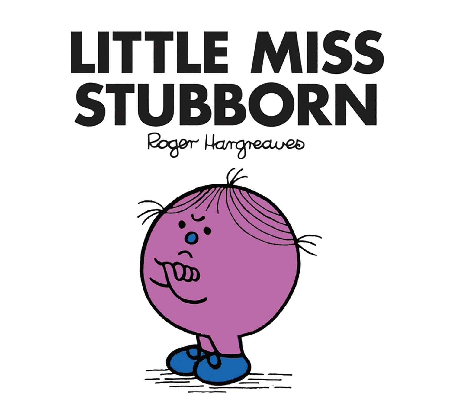 Little Miss Stubborn: The Brilliantly Funny Classic Children’s illustrated Series (Little Miss Classic Library)