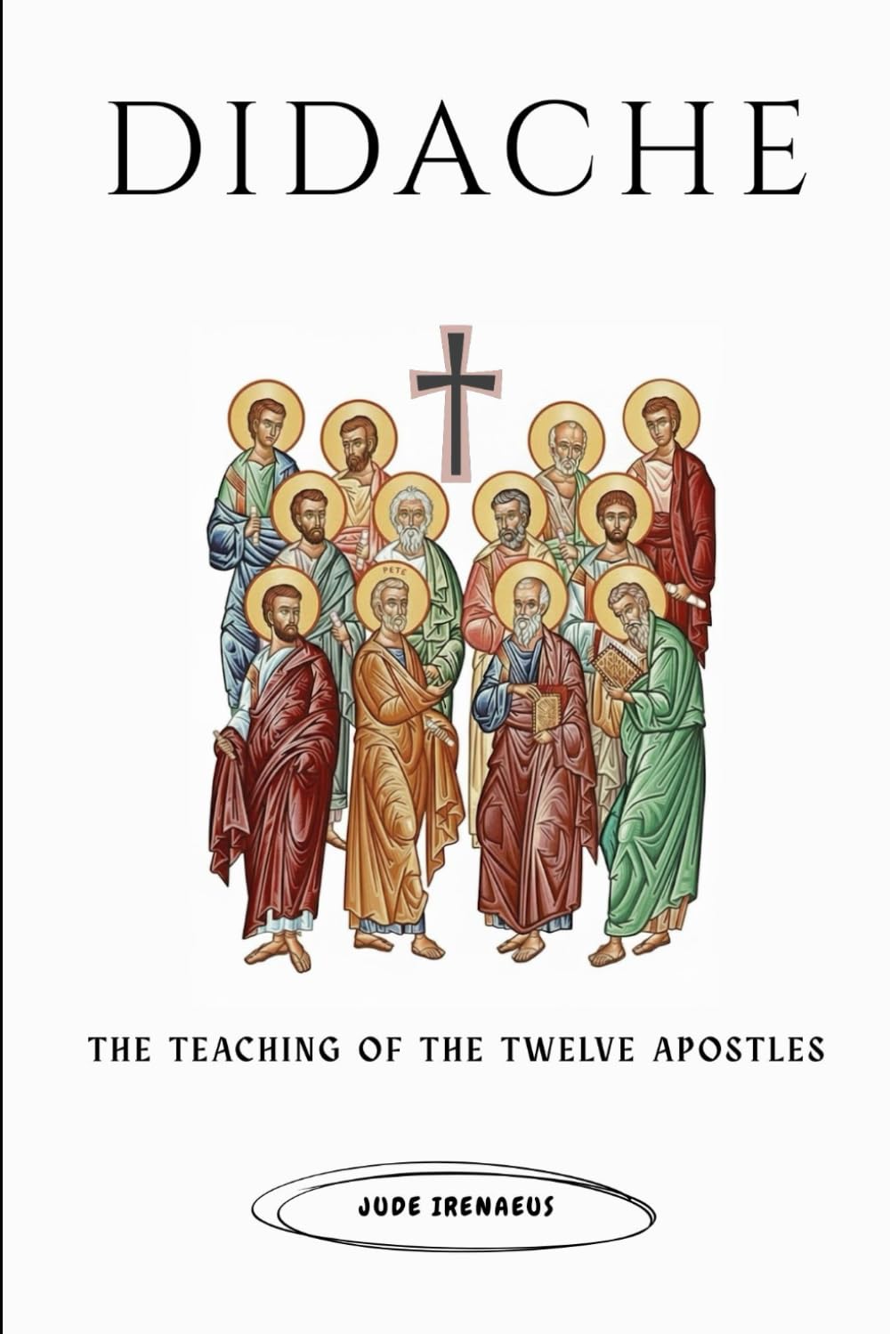 Didache: The Teaching Of The Twelve Apostles (The Early Church Series)