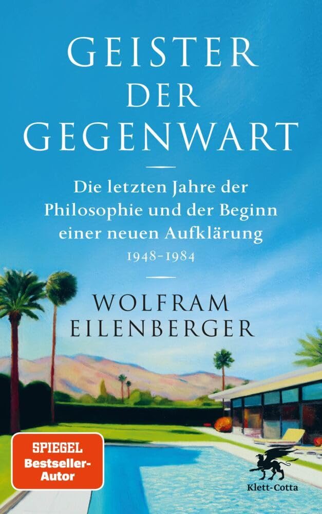 Geister der Gegenwart: Die letzten Jahre der Philosophie und der Beginn einer neuen Aufklärung 1948 - 1984 | SPIEGEL-Bestseller